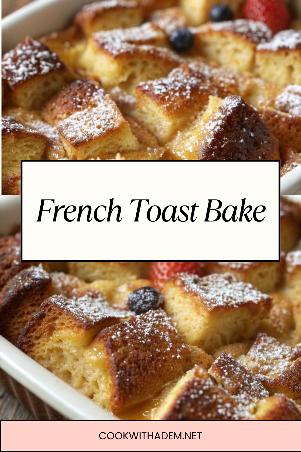 French Toast Bake – A Sweet & Cozy Breakfast Delight