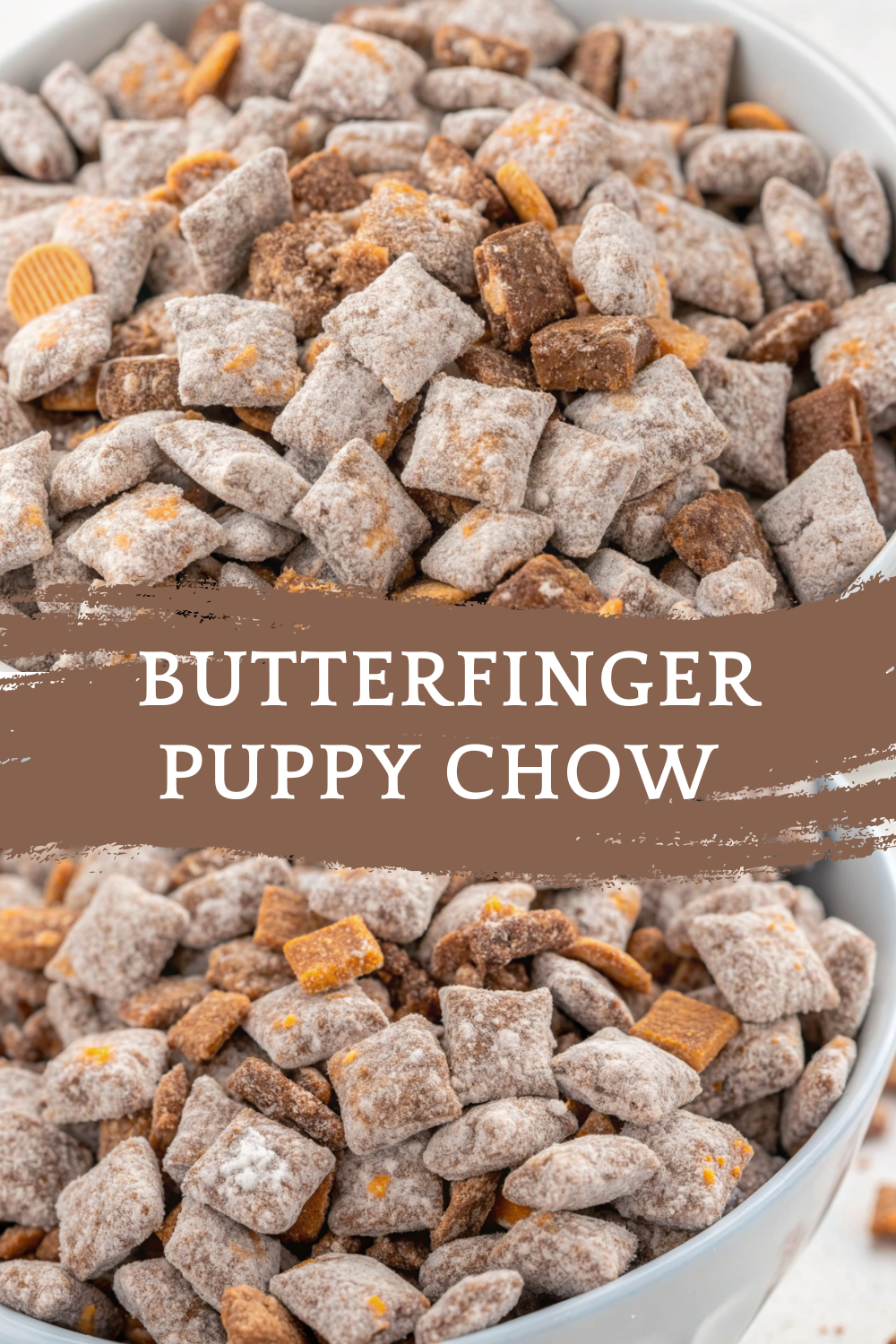 Butterfinger Puppy Chow | Sweet, Crunchy & Irresistible Snack Mix