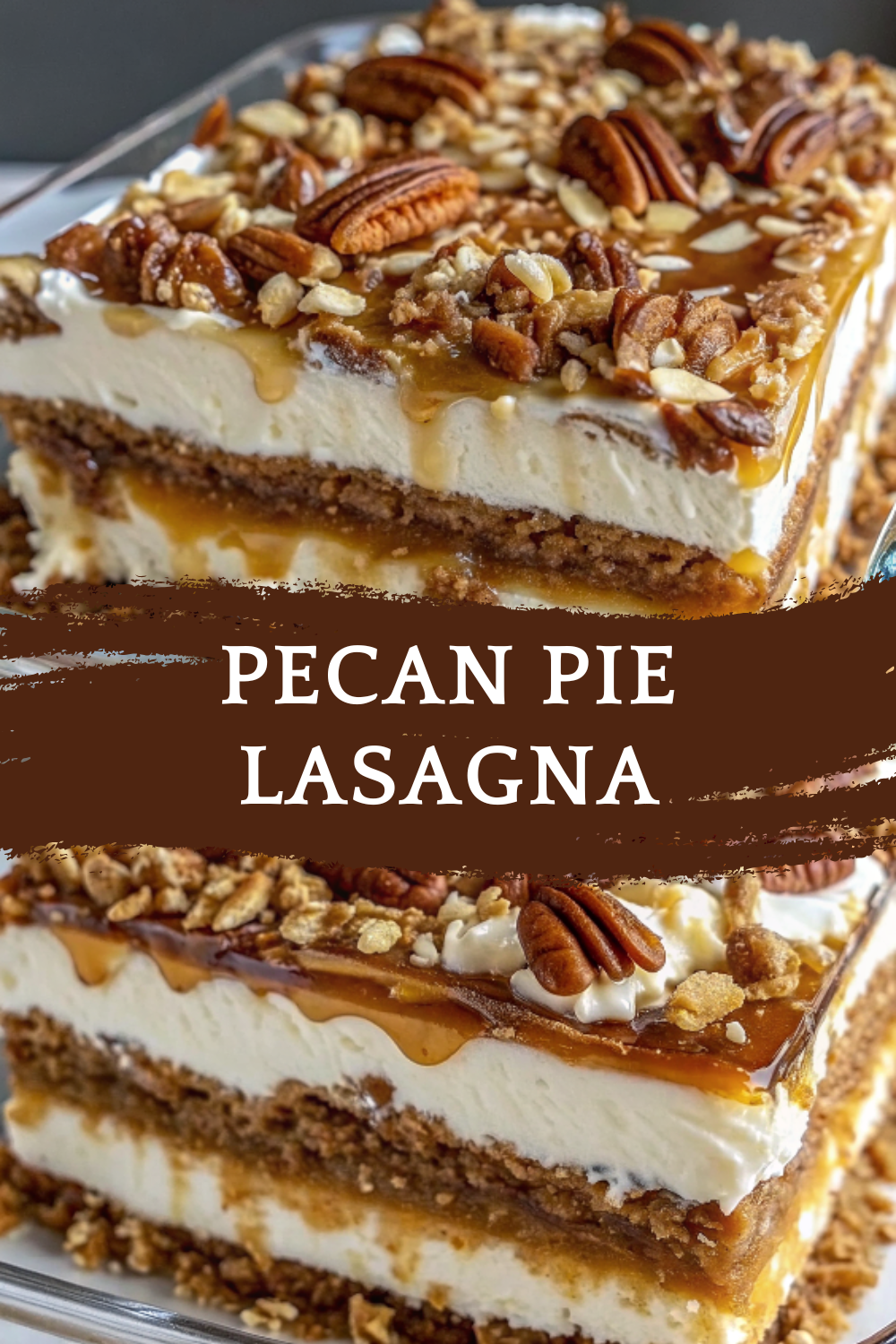 Pecan Pie Lasagna – A No-Bake Dream Dessert