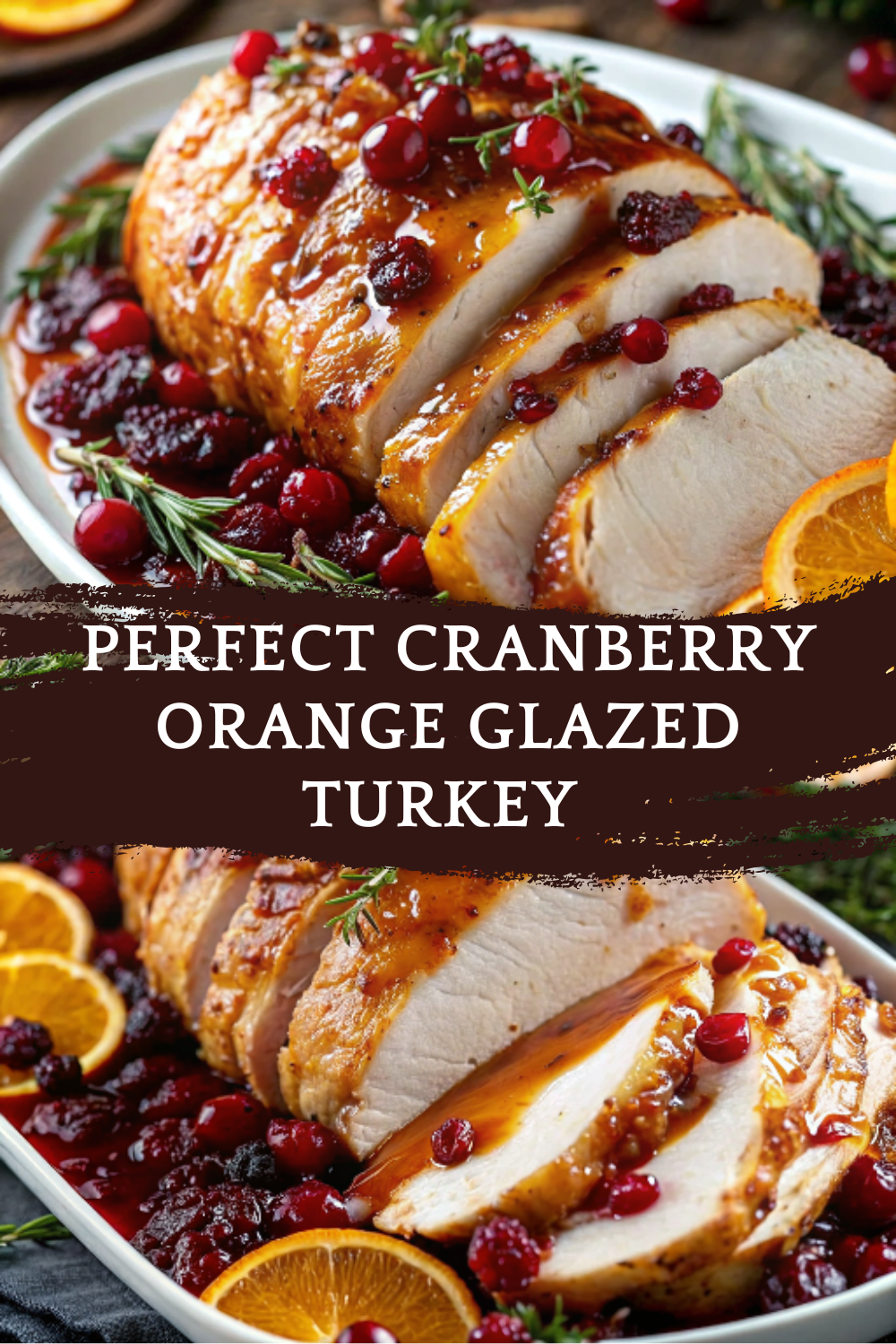 Perfect Cranberry Orange Glazed Turkey Breast for the Holidays