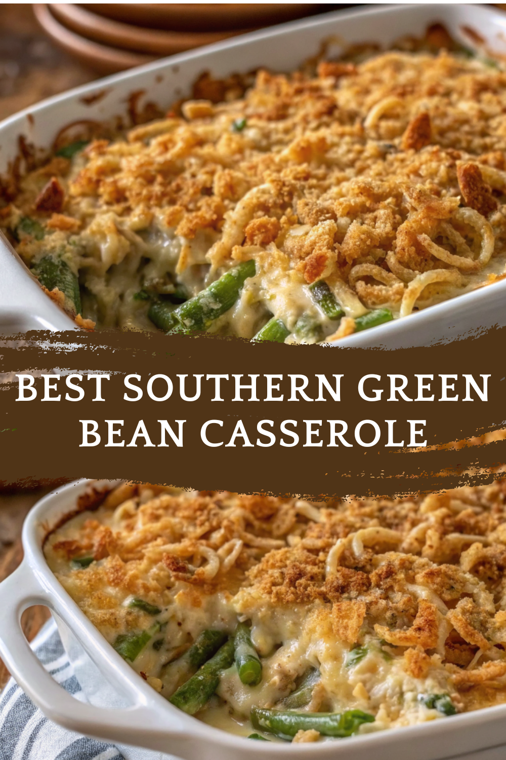 Best Southern Green Bean Casserole — A Creamy Thanksgiving Classic