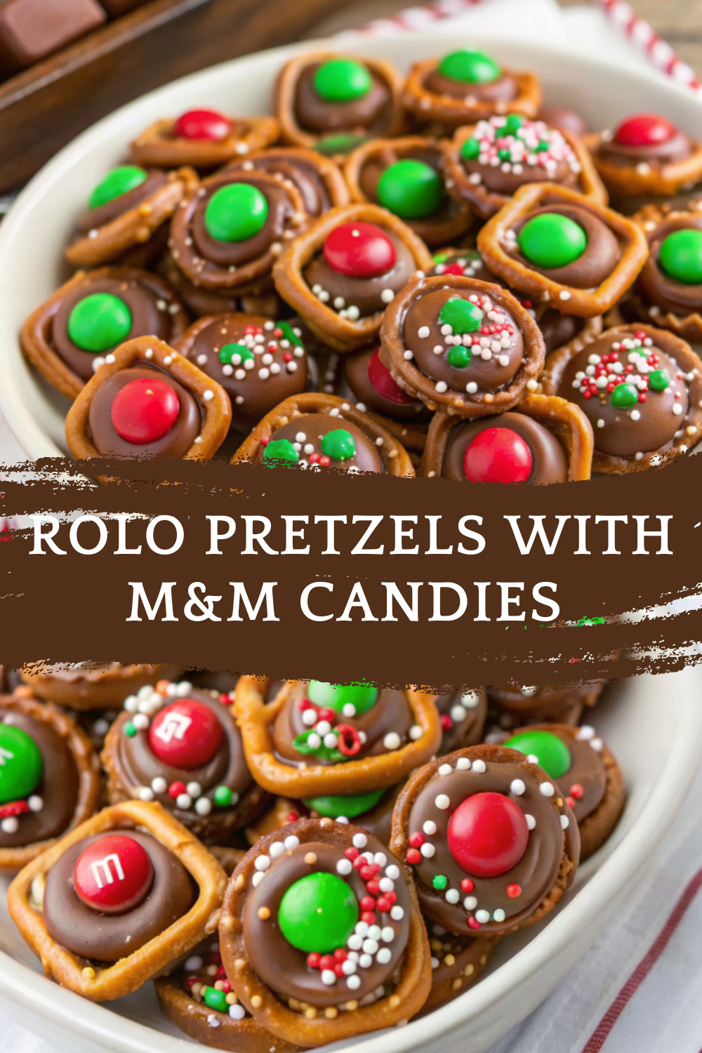 Rolo Pretzels with M&M Candies – The Easiest Christmas Treat Ever