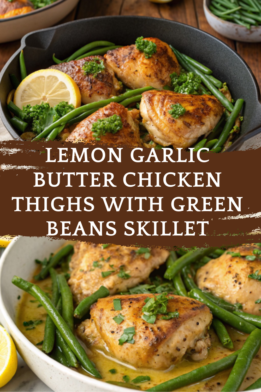 Lemon Garlic Butter Chicken Thighs with Green Beans Skillet
