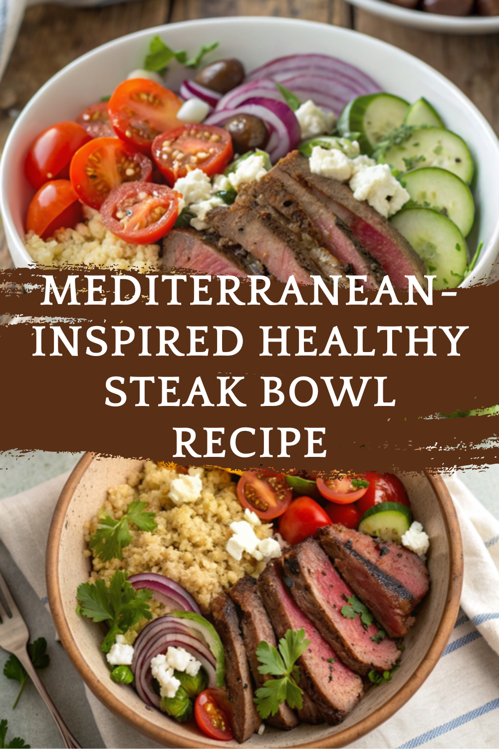 Mediterranean-Inspired Healthy Steak Bowl Recipe