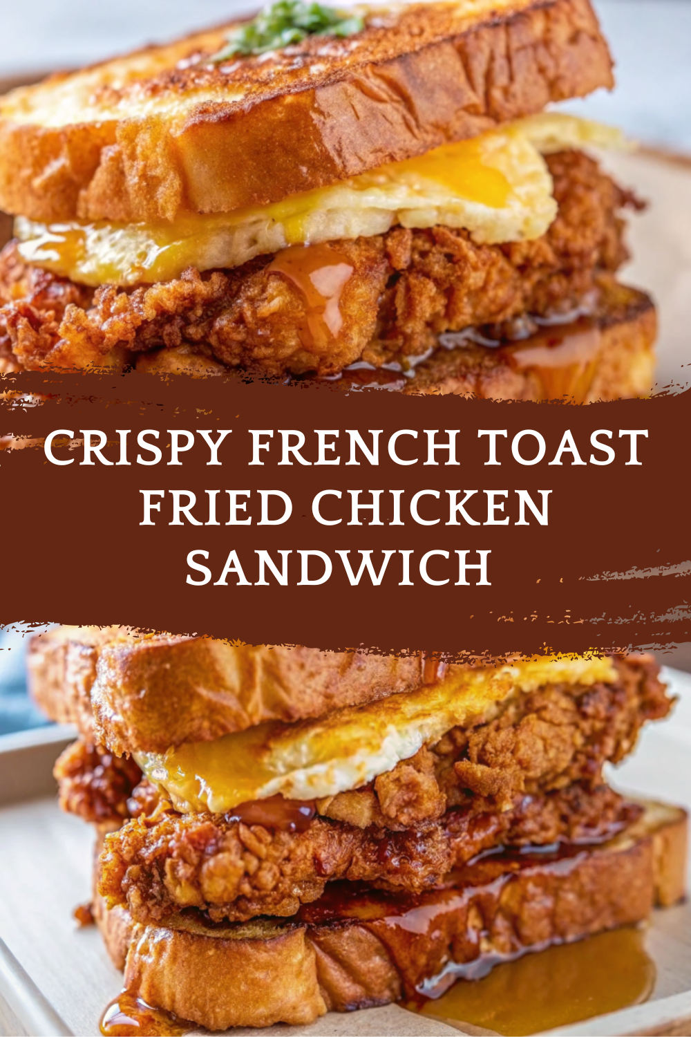 Crispy French Toast Fried Chicken Sandwich – Sweet & Savory Ultimate Comfort Meal
