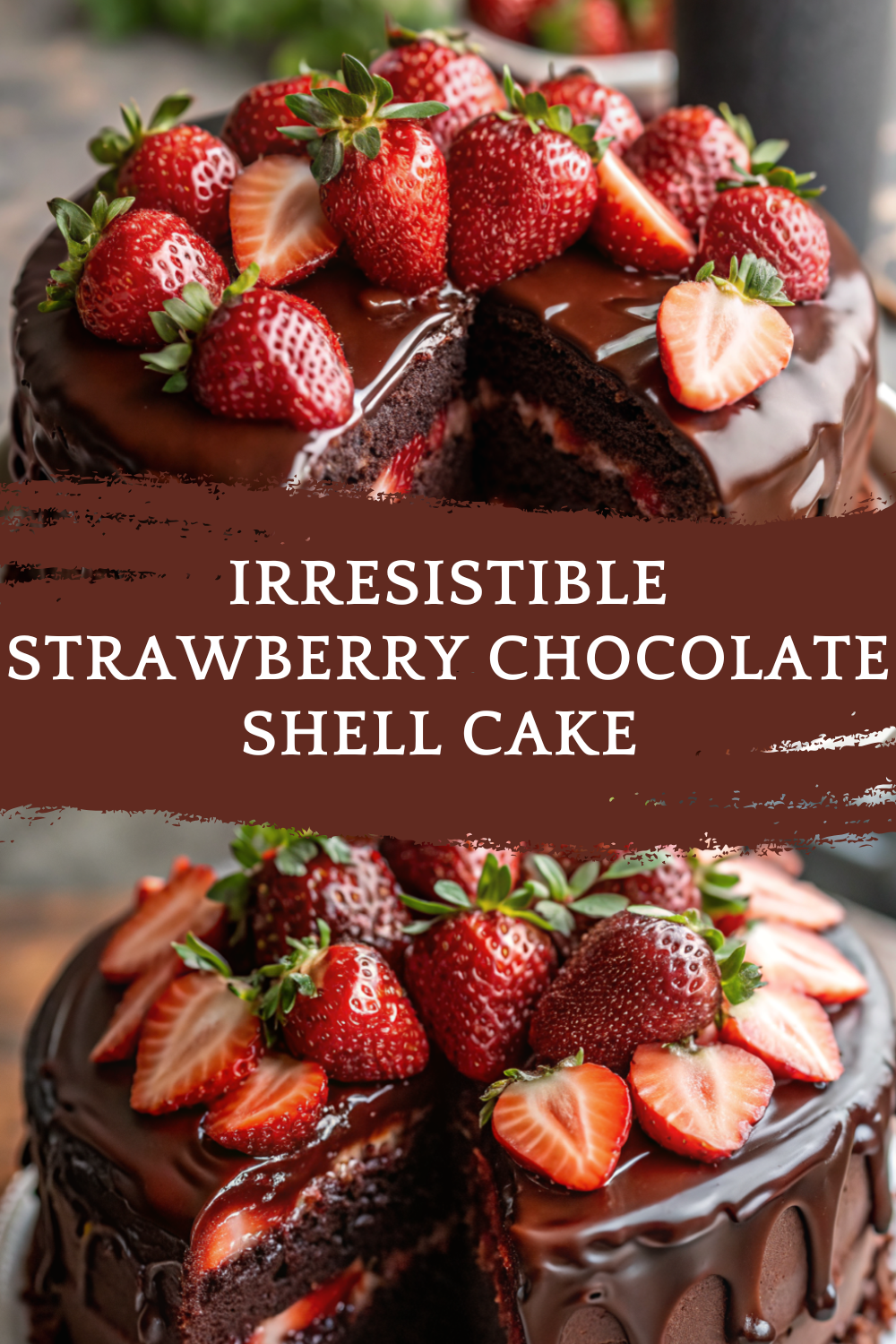 Irresistible Strawberry Chocolate Shell Cake – A Decadent Dessert You Can Make at Home